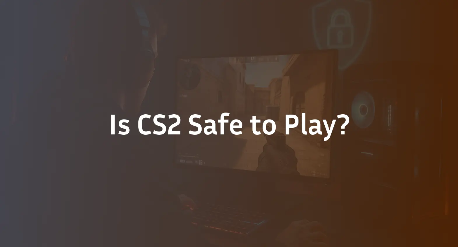 Is CS2 Safe to Play in 2026? Security Risks & Safety Guide
