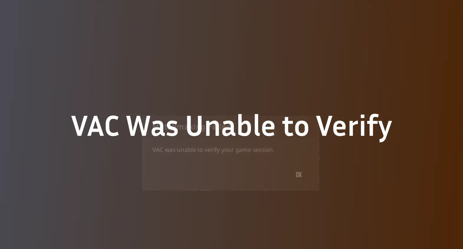 vac was unable to verify your game session