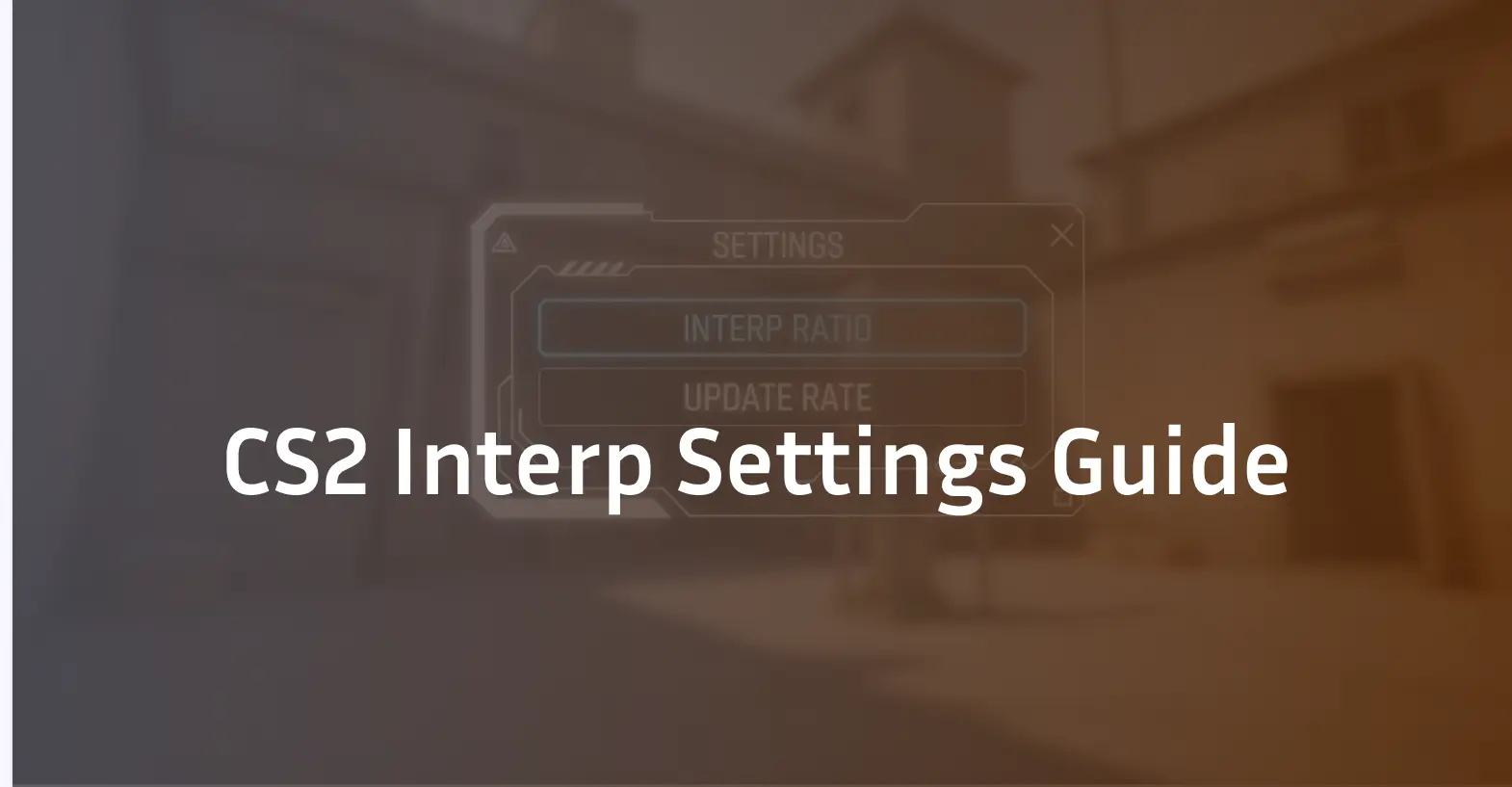 CS2 Interp Settings Guide