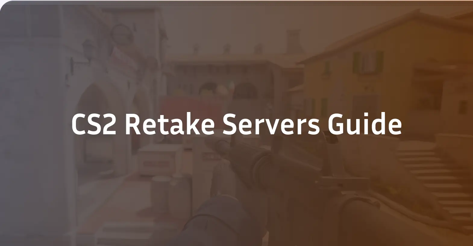 CS2 Retake Servers Guide