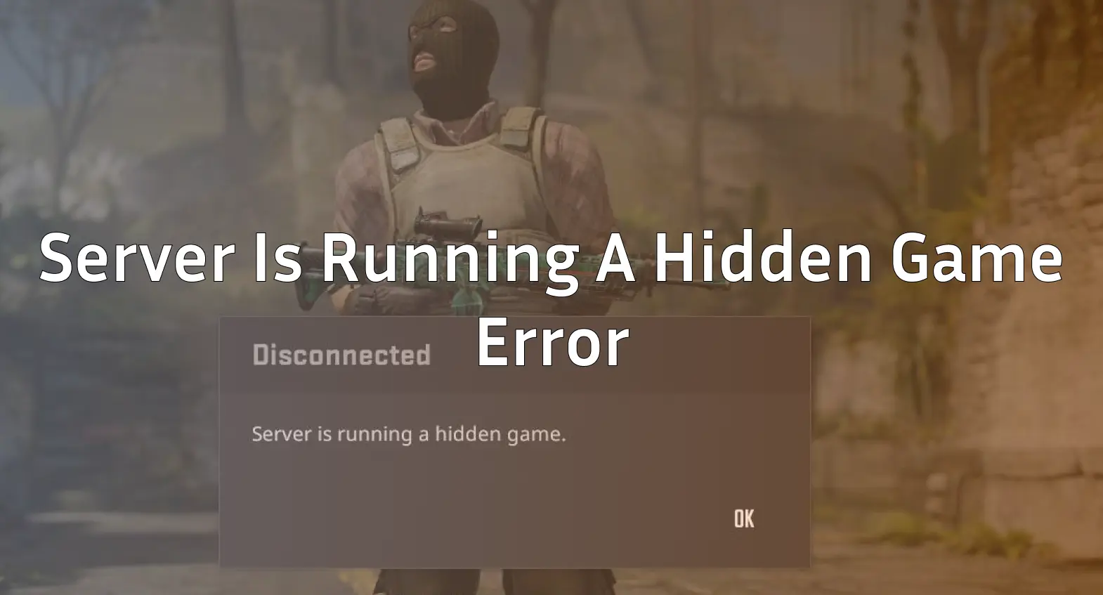 Fixed! CS2 “Server Is Running A Hidden Game” Error (2026)