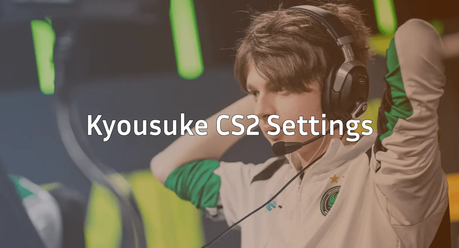 kyousuke cs2 settings