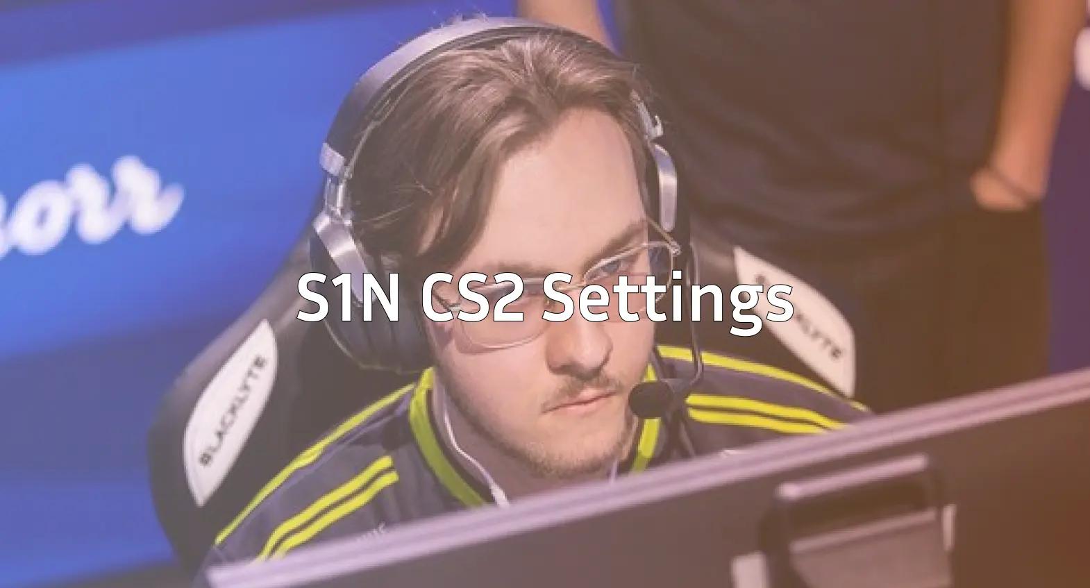S1N CS2 Settings & Config Copy the Pro Setup