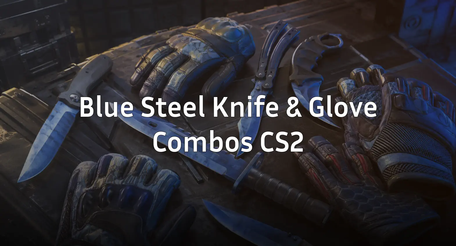 Best Blue Steel Knife and Glove Combos in CS2